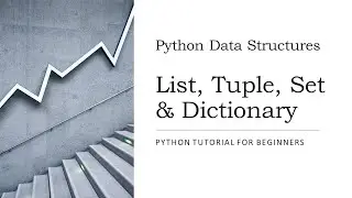 #4 - List, Dictionary, Tuple and Set in Python