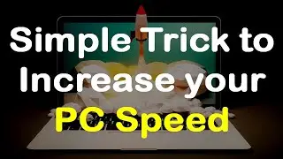 Simple Trick to make your PC faster | Increase PC Speed with Simple Trick