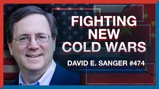 #474 | David E. Sanger:  New Cold Wars - America, China, and Russia - The Realignment Podcast