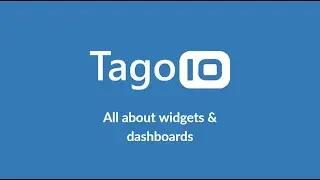 Webinar: All about widgets and dashboards for IoT using TagoIO