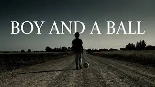 Boy and a Ball -  طفل وكرة -  Short Film