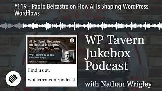 #119 – Paolo Belcastro on How AI Is Shaping WordPress Wordflows
