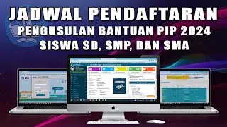 CATAT... JADWAL PENDAFTARAN DAN USULAN BANTUAN PIP TAHUN 2024