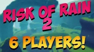 Risk of Rain 2, 6 Player Gameplay - Spritzo Livestream Replay (Apr. 7, 2019)