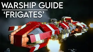 Space Engineers: Warship Guide - 'Frigates'