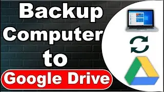 How to Automatic Backup Your Computer to Google Drive How to Sync Computer to Google Drive