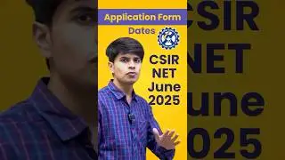 CSIR NET 2025 Application Form Date | CSIR NET June 2025 Exam Date 