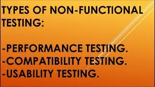 Non functional Testing | Performance Testing | Usability Testing | Compatibility Testing