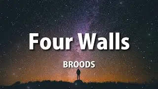 BROODS - Four Walls (Lyrics)