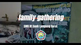 Family Gathering || SMKN 1 SUOH