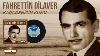 Fahrettin Dilaver - Karadenizin Kumu - Orijinal 45'lik Kayıtları - Remastered