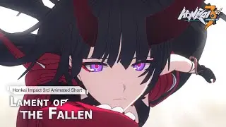 Animated Short [Lament of the Fallen] - Honkai Impact 3rd