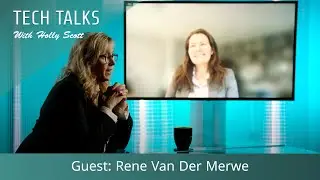 Tech Talks with Holly Scott, Guest: Rene Van Der Merwe
