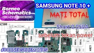 Samsung Galaxy Note 10 Plus SM-N976 Mati Total Short0,05A Borneo Schematics Solusi nya || part 2