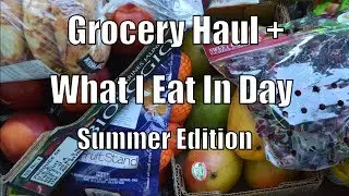 [Grocery Haul + What I Eat In A Day] Summer Edition
