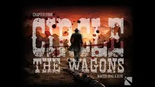 Circle the Wagons (Part 4)