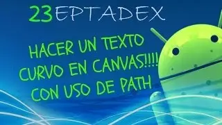 23 Texto En Curva en un Canvas (Android)