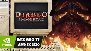 Diablo Immortal - GTX 650Ti / AMD FX 8120 / 8GB RAM ( 2012 Hardware )