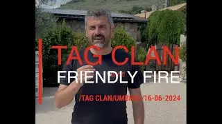 Friendly Fire 2024, 16/06/2024 @ TAG CLAN UMBRIA