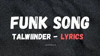 Aja Ik wari behja mere naal - lyrics  | funk song lyrics | talwiinder |