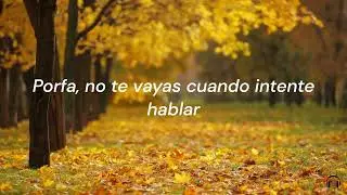 Porfa no te vayas - Morat y Beret [Letra]