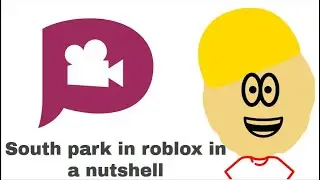 SOUTH PARK IN ROBLOX IN A NUTSHELL