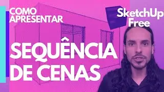 SketchUp Free - Sequência de cenas
