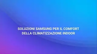 Soluzioni Samsung per il comfort della climatizzazione indoor