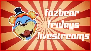 FAZBEAR FRIDAYS LIVE STREAMS! VR CHAT #1