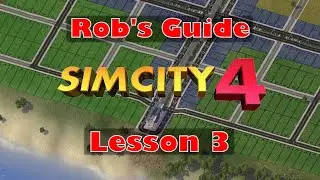 Rob's Guide to SimCity 4 - Lesson 3 - Transportation