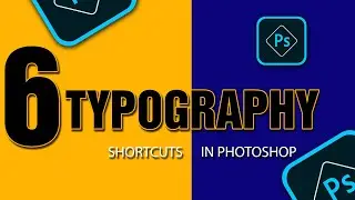 Top 6 Typography Shortcut in Adobe Photoshop | 2021
