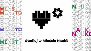 Studiuj w Mieście Nauki!
