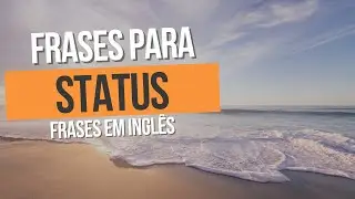 Frases para Status em Inglês com Tradução