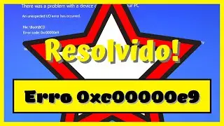 Erro 0xc00000e9 | Resolvido!