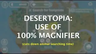 Desertopia - Magnifier