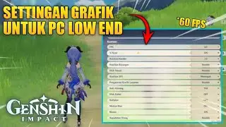 TIPS SETTINGAN GRAFIK GENSHIN IMPACT UNTUK PC LOW END