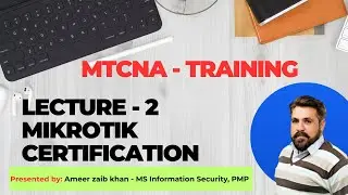Lecture 2. MikroTik certifications Overview
