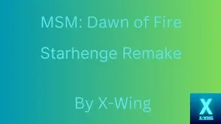 MSM: Dawn of Fire||Starhenge Remake (Full Song only/Birthday Special!!!)