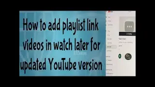 How to add playlists videos to watch later for the updated YouTube version|Add videos to watch later