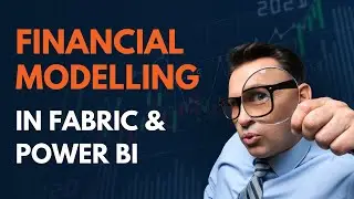 Financial modelling in Microsoft Fabric and Power BI