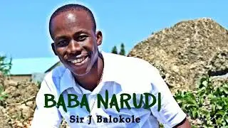 BABA NARUDI [Official Audio] by Sir J Balokole