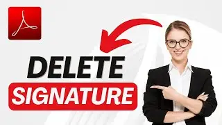How to Delete Signature in Adobe Acrobat 2025?