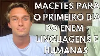 MACETES para o PRIMEIRO DIA do ENEM (Linguagens e Humanas)