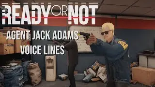 Ready or Not - Jack Adams Voice Lines