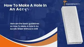 How To Make A Hole In An Acrylic Sheet Without A Drill