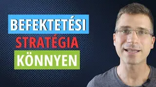 Így alakítsd ki a SAJÁT befektetési stratégiád (lépésről, lépésre)