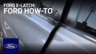 Ford E-Latch | Ford How-To | Ford