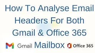 How To Get And Analyze Email Headers In Office 365 And Gmail