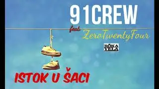 91crew ft. ZeroTwentyFour // Istok U Šaci // Official Audio