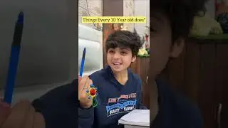 Things every 10 year old does😂♥️ | Raj Grover | 